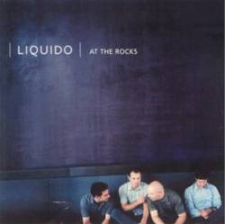 Liquido : At the Rocks